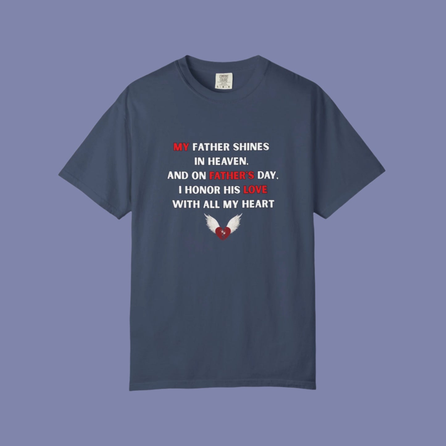 My Father Shines Unisex Garment-Dyed T-Shirt for Father's Day
