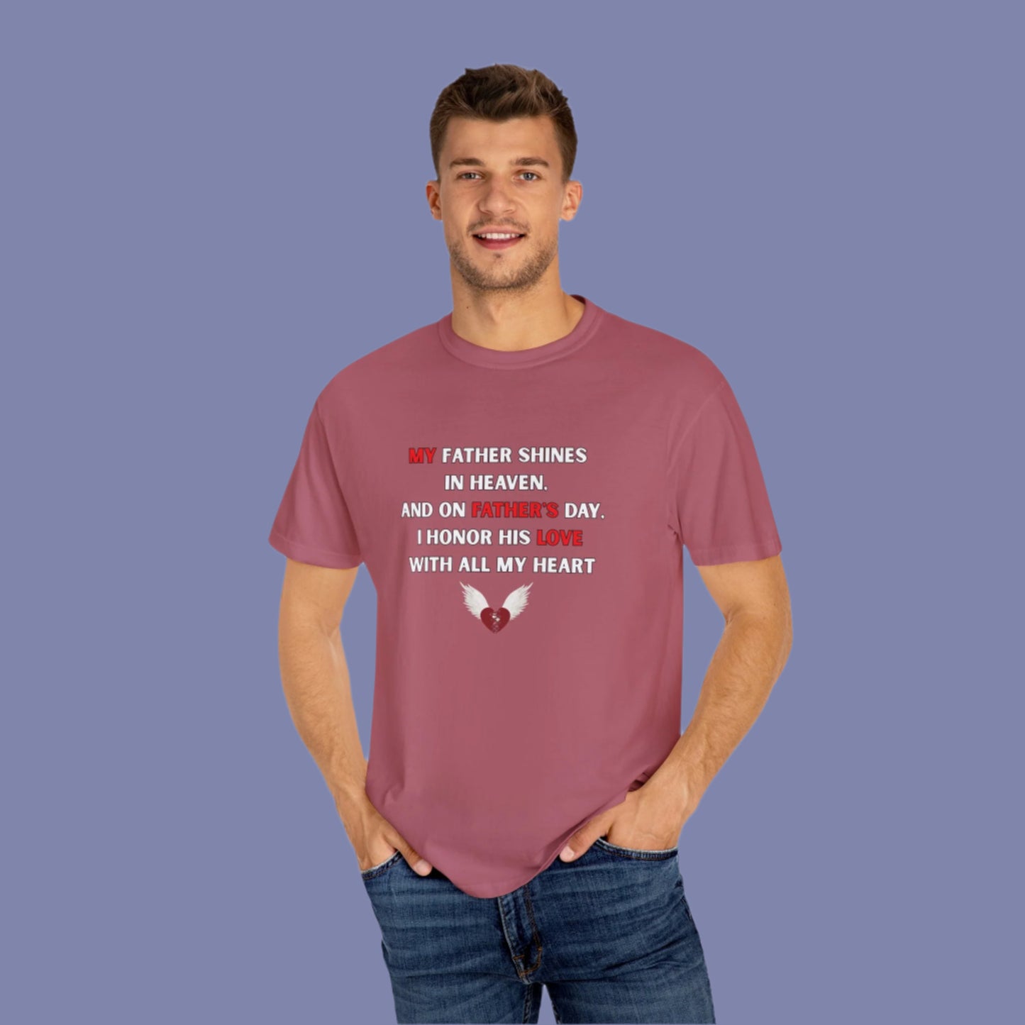 My Father Shines Unisex Garment-Dyed T-Shirt for Father's Day