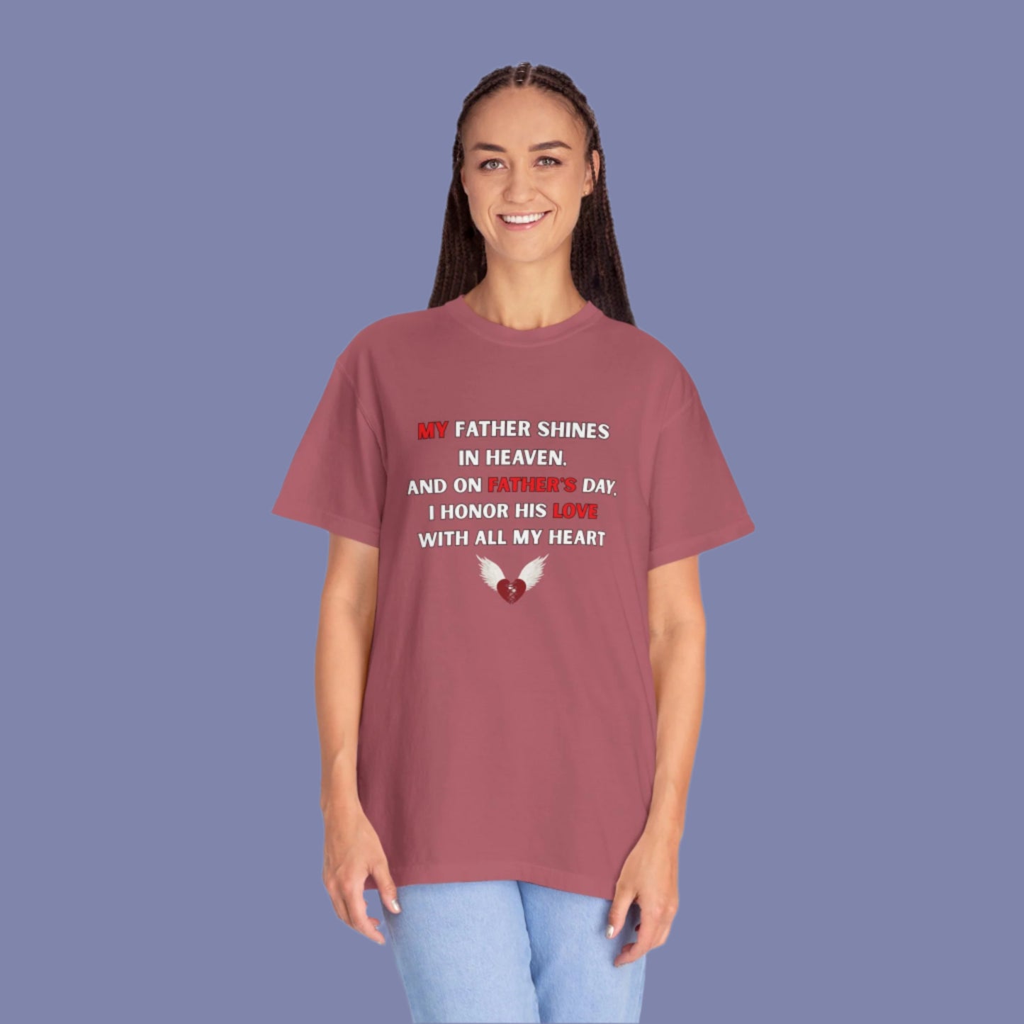 My Father Shines Unisex Garment-Dyed T-Shirt for Father's Day