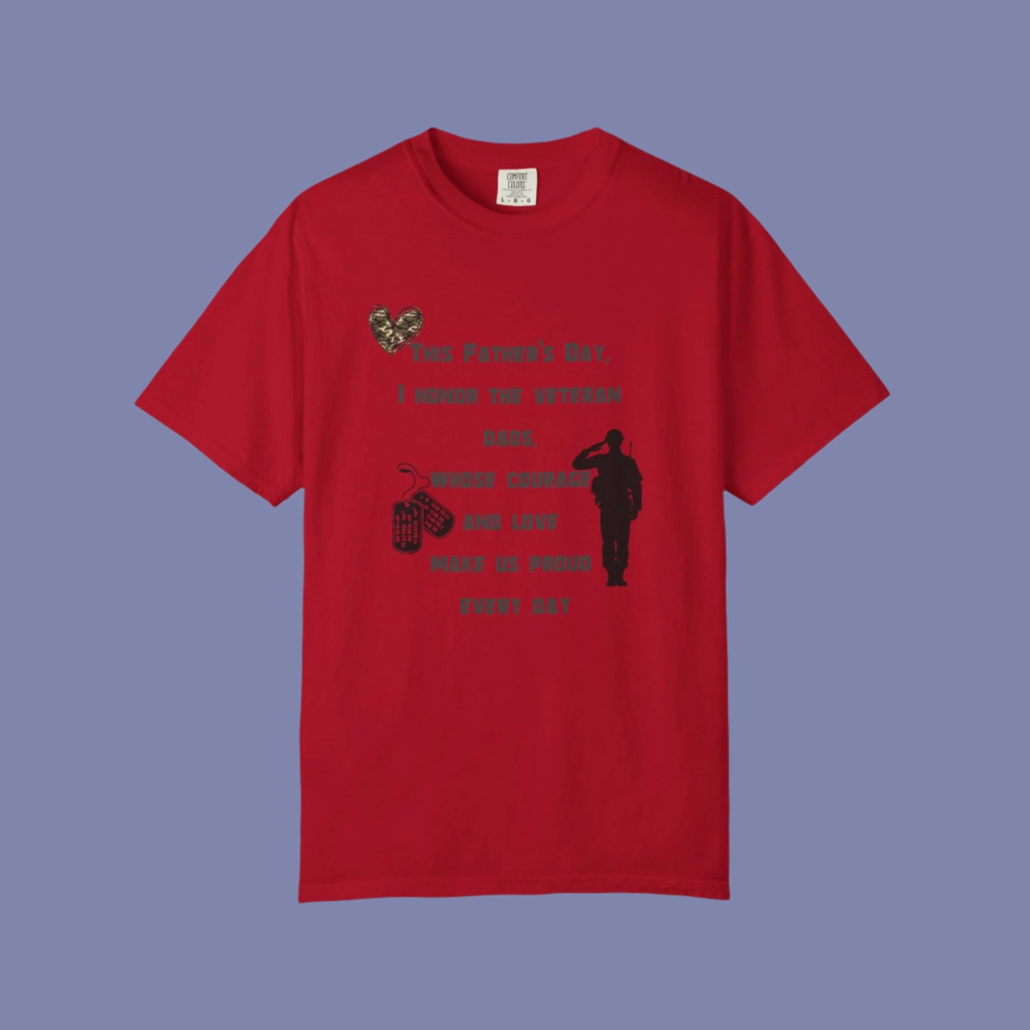 Veteran Dad Tribute T-shirt, Father's Day Gift, Unisex Garment-Dyed Tee, Courage & Love Shirt, Patriotic Apparel, Everyday Wear