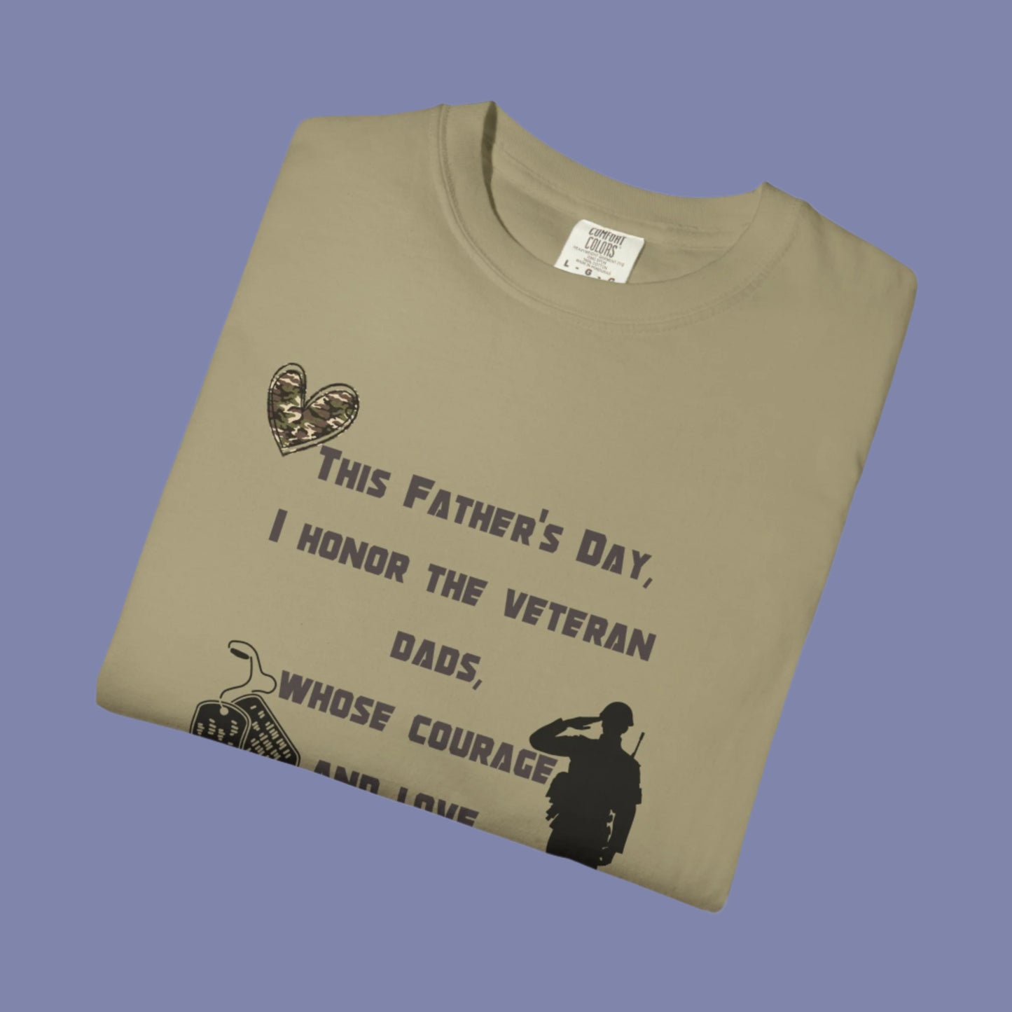 Veteran Dad Tribute T-shirt, Father's Day Gift, Unisex Garment-Dyed Tee, Courage & Love Shirt, Patriotic Apparel, Everyday Wear