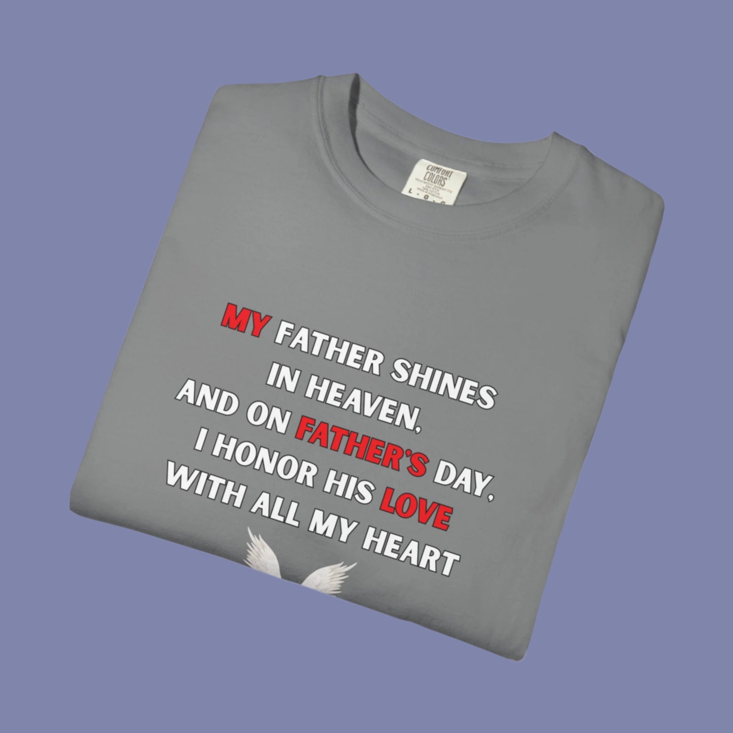 My Father Shines Unisex Garment-Dyed T-Shirt for Father's Day