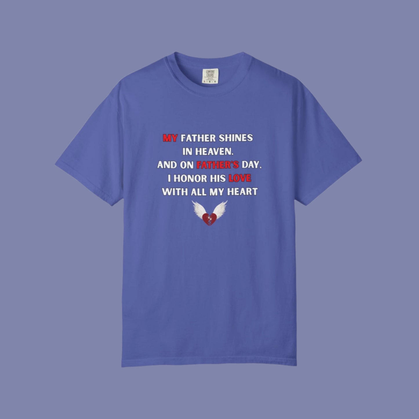 My Father Shines Unisex Garment-Dyed T-Shirt for Father's Day