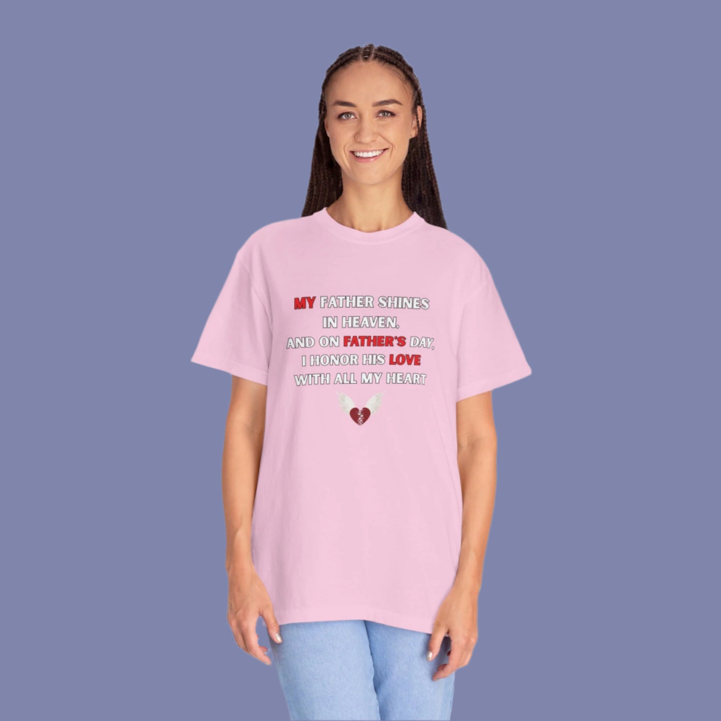 My Father Shines Unisex Garment-Dyed T-Shirt for Father's Day