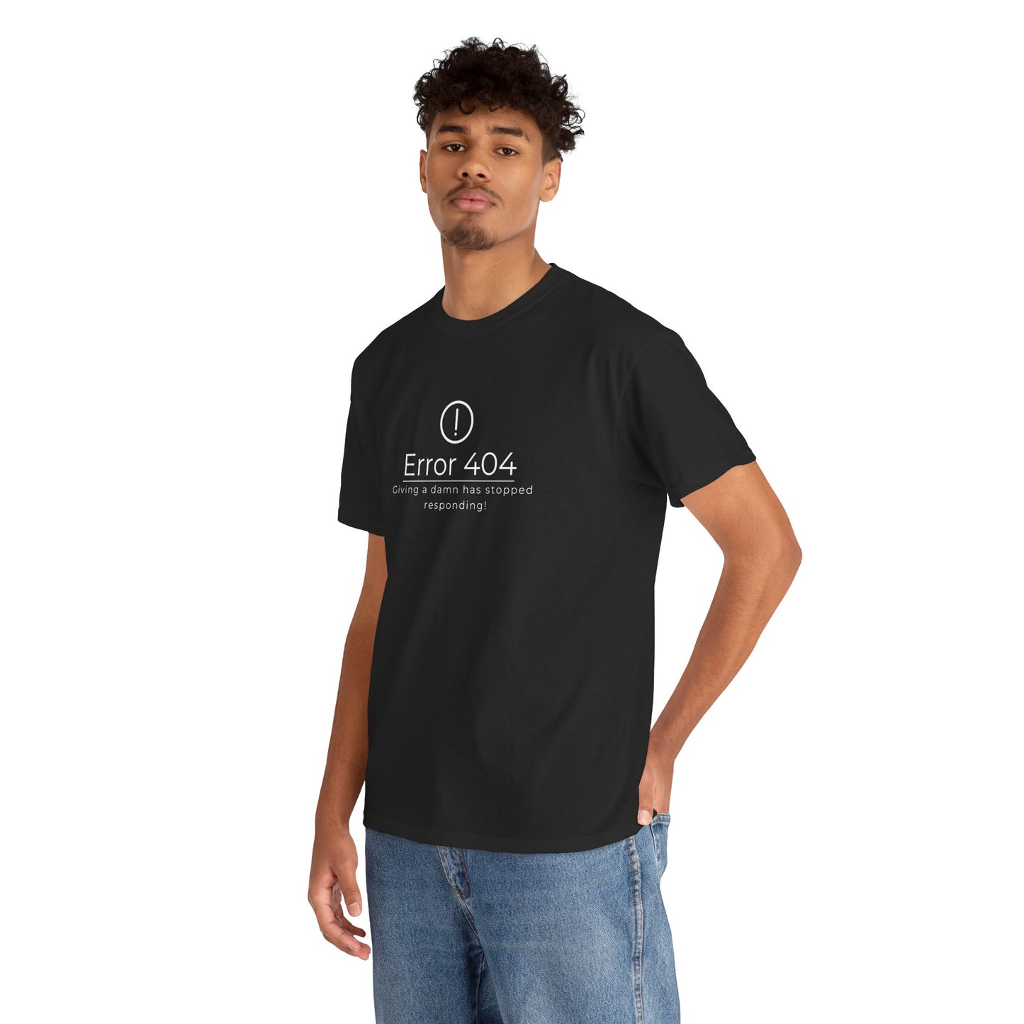 Funny Quote Unisex Tee - Error 404: Giving a Damn Has Stopped Responding
