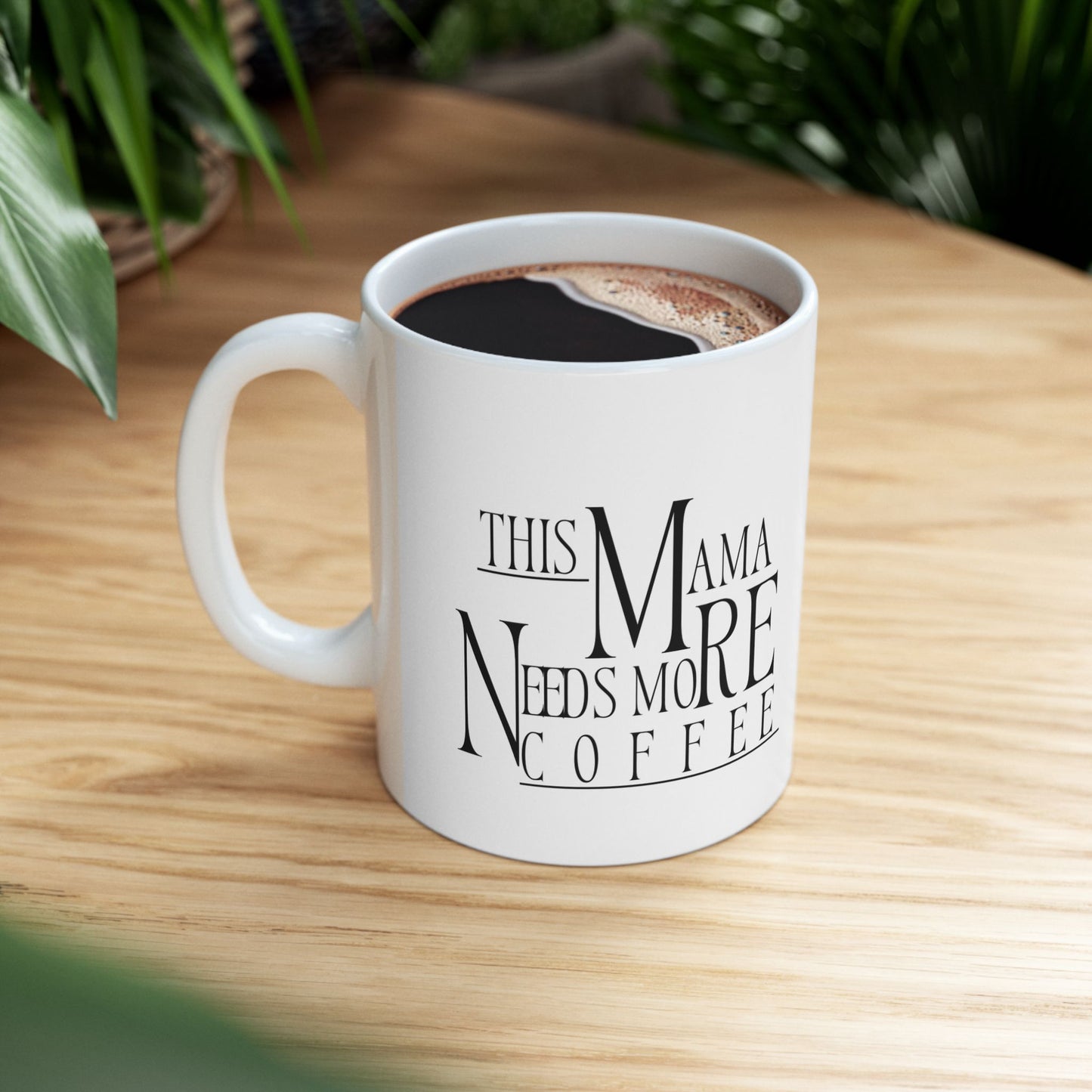 Funny Coffee Mug This Mama Needs More Coffee Ceramic Gift for Moms
