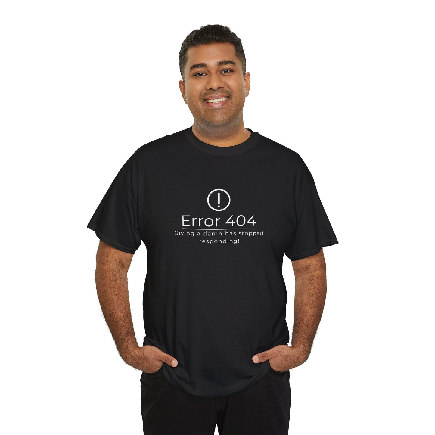 Funny Quote Unisex Tee - Error 404: Giving a Damn Has Stopped Responding