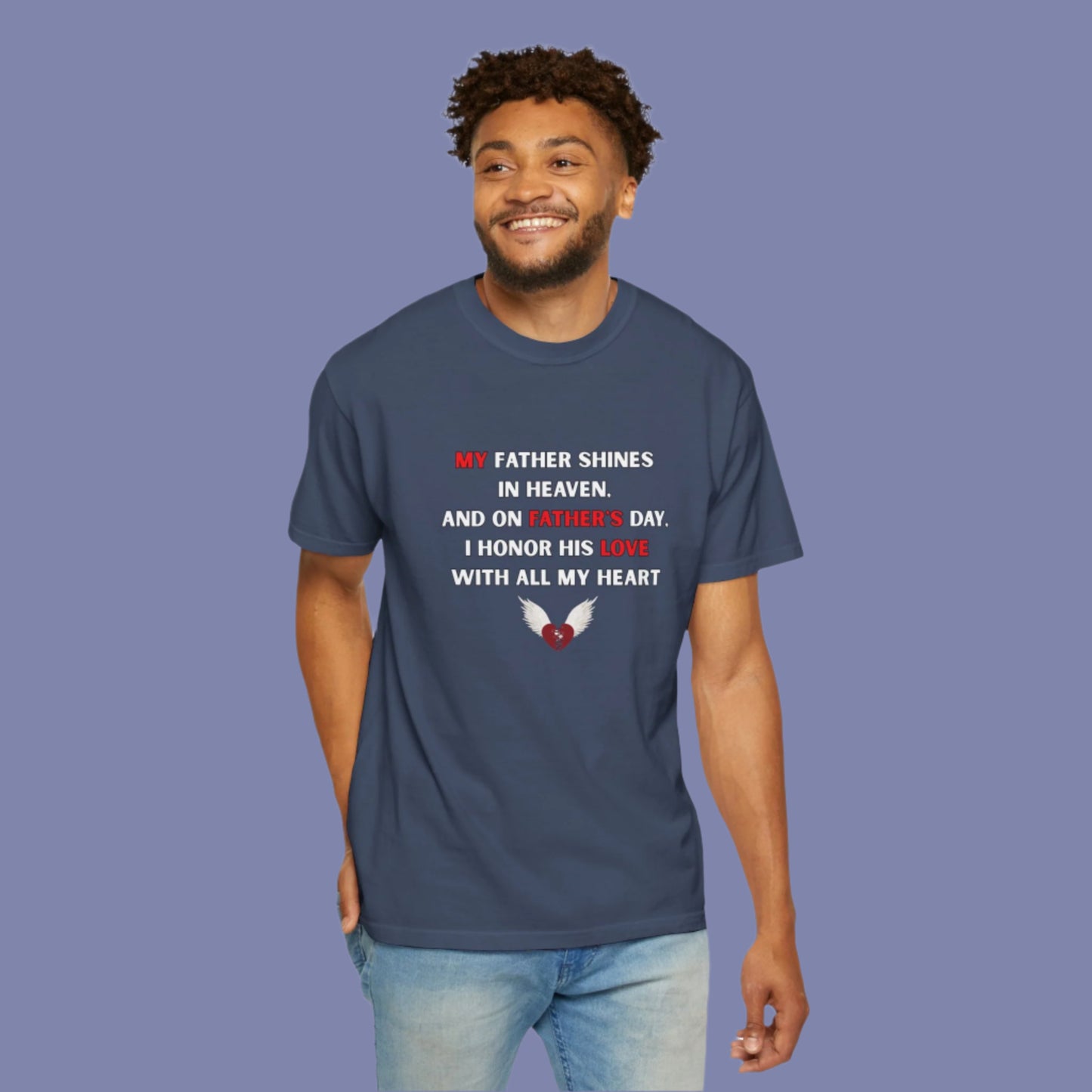 My Father Shines Unisex Garment-Dyed T-Shirt for Father's Day