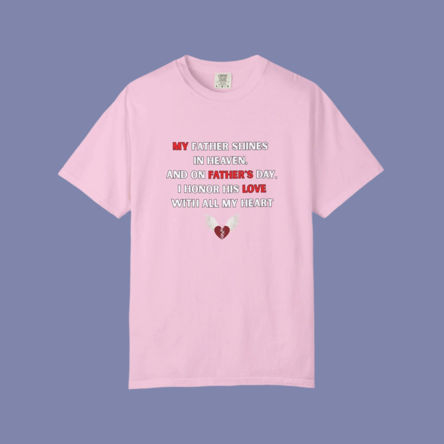 My Father Shines Unisex Garment-Dyed T-Shirt for Father's Day