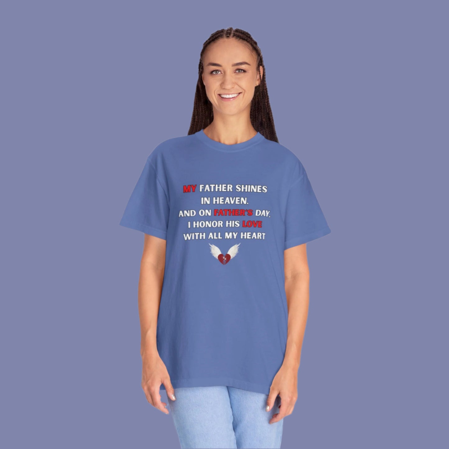 My Father Shines Unisex Garment-Dyed T-Shirt for Father's Day