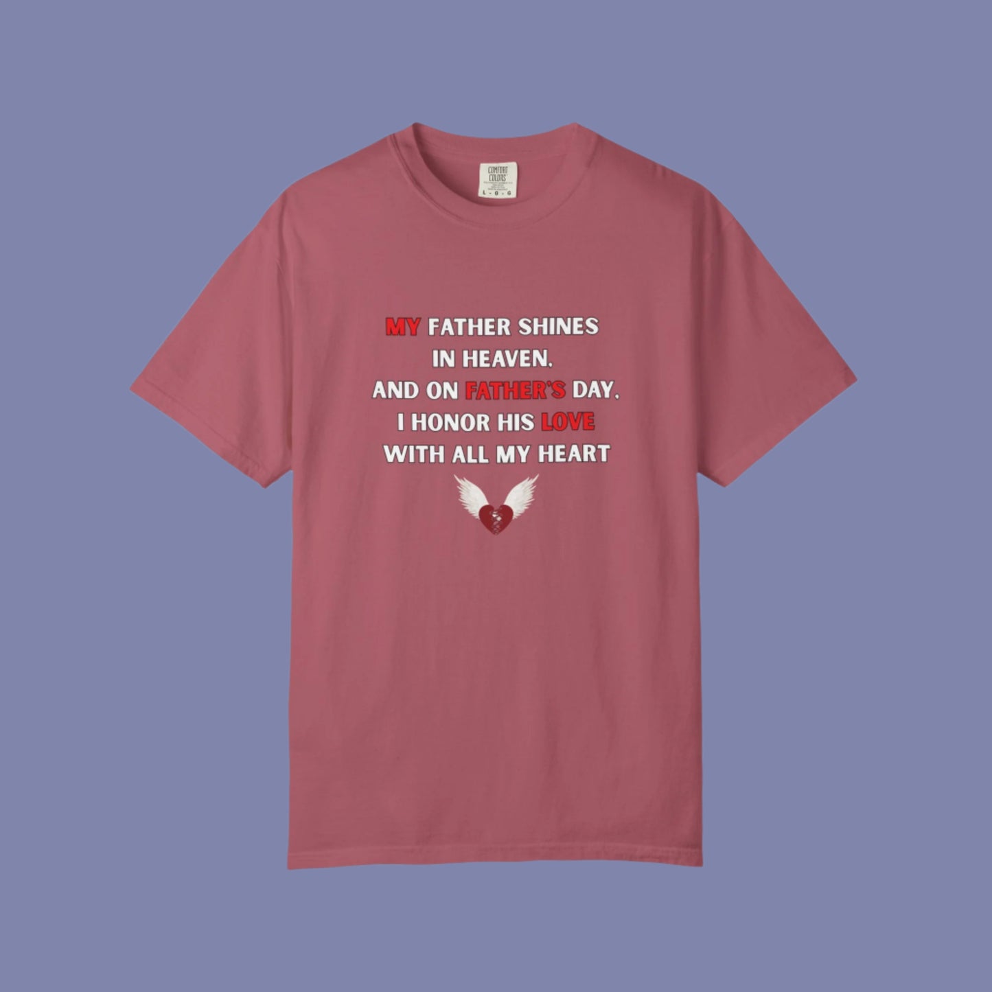 My Father Shines Unisex Garment-Dyed T-Shirt for Father's Day