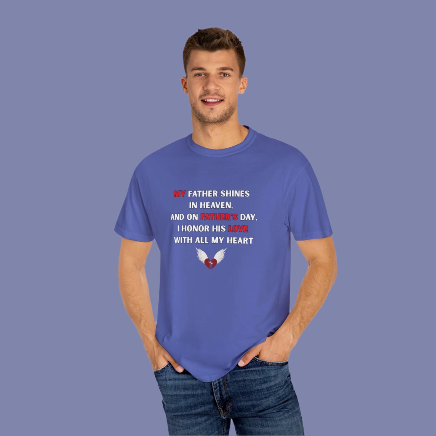 My Father Shines Unisex Garment-Dyed T-Shirt for Father's Day