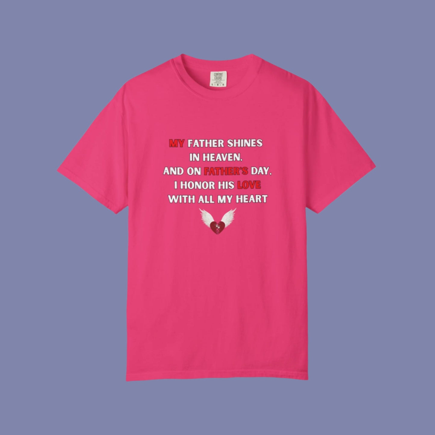 My Father Shines Unisex Garment-Dyed T-Shirt for Father's Day