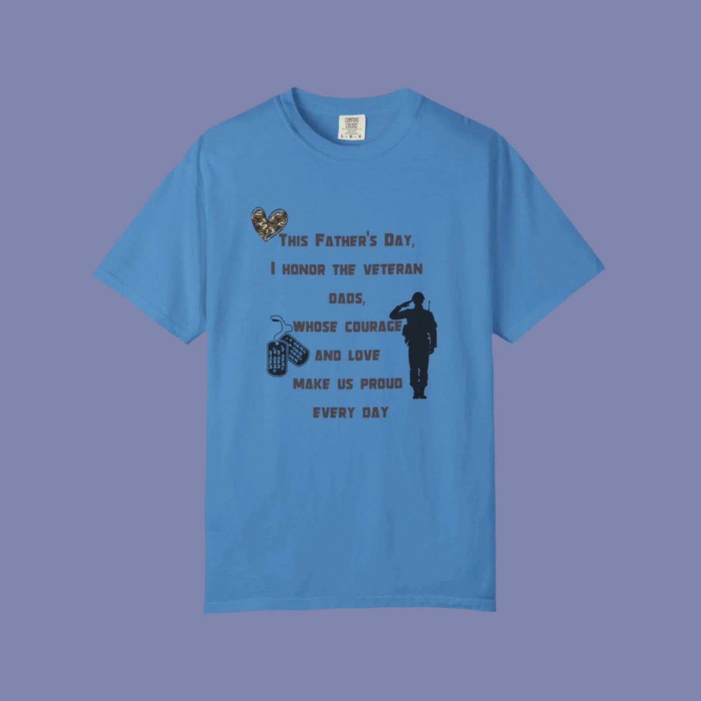 Veteran Dad Tribute T-shirt, Father's Day Gift, Unisex Garment-Dyed Tee, Courage & Love Shirt, Patriotic Apparel, Everyday Wear