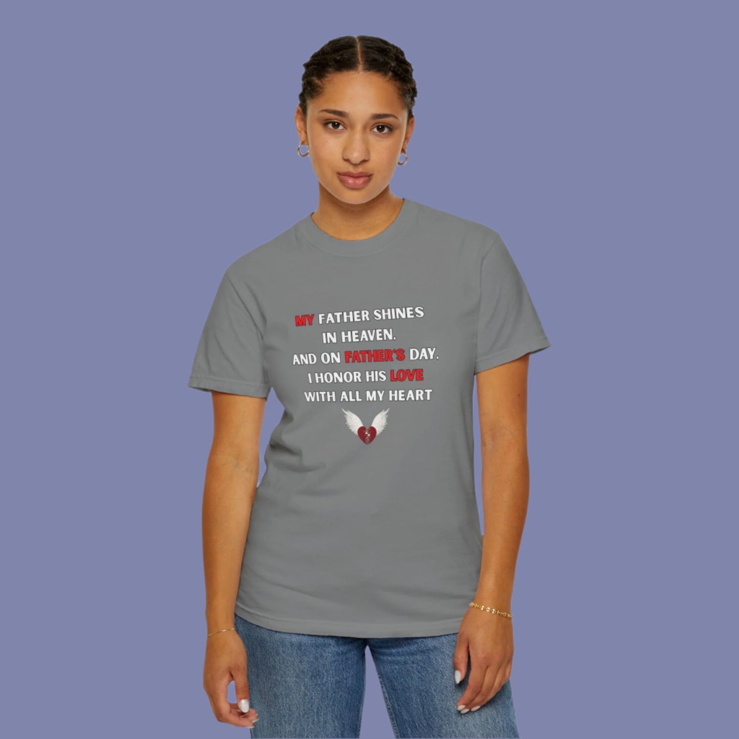My Father Shines Unisex Garment-Dyed T-Shirt for Father's Day