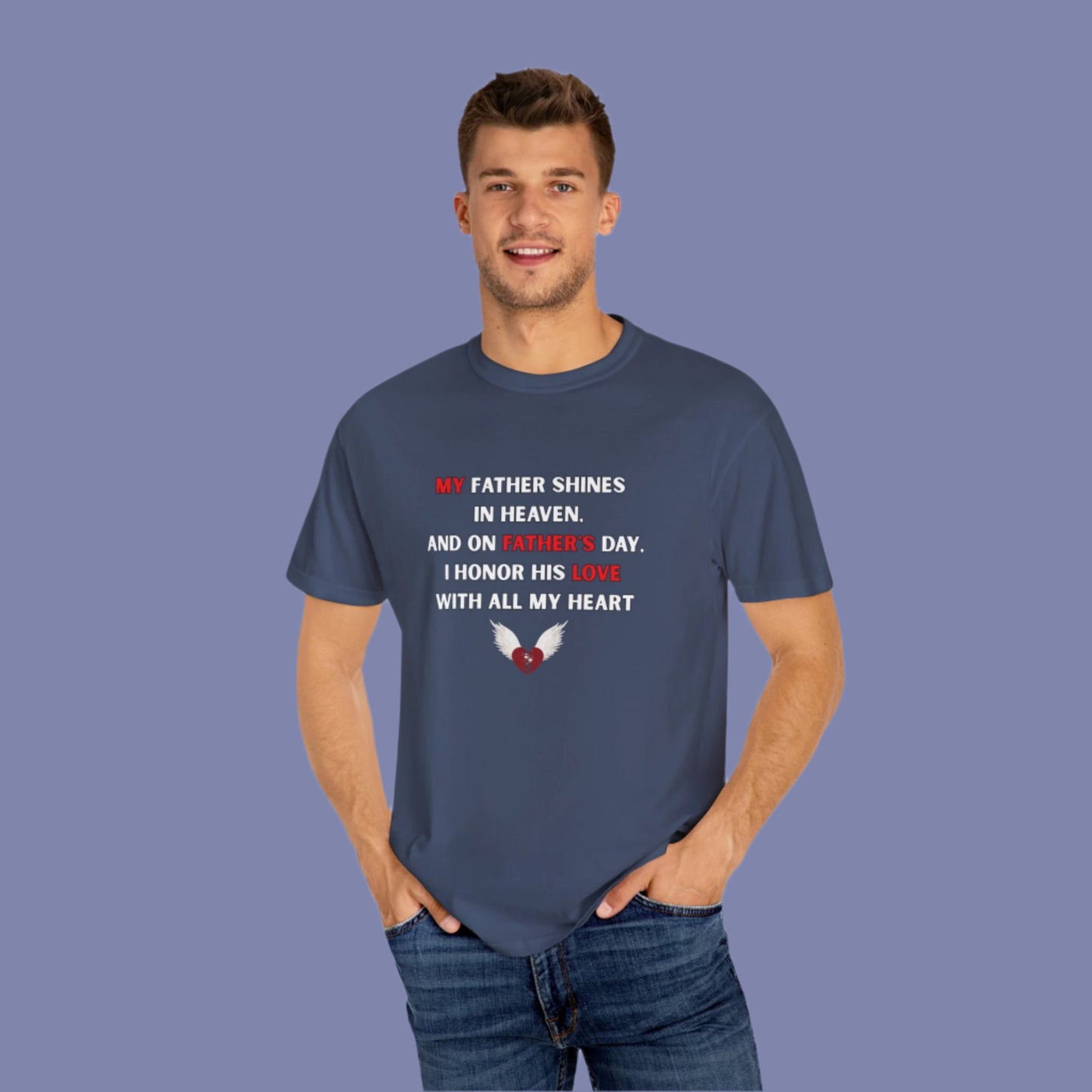 My Father Shines Unisex Garment-Dyed T-Shirt for Father's Day