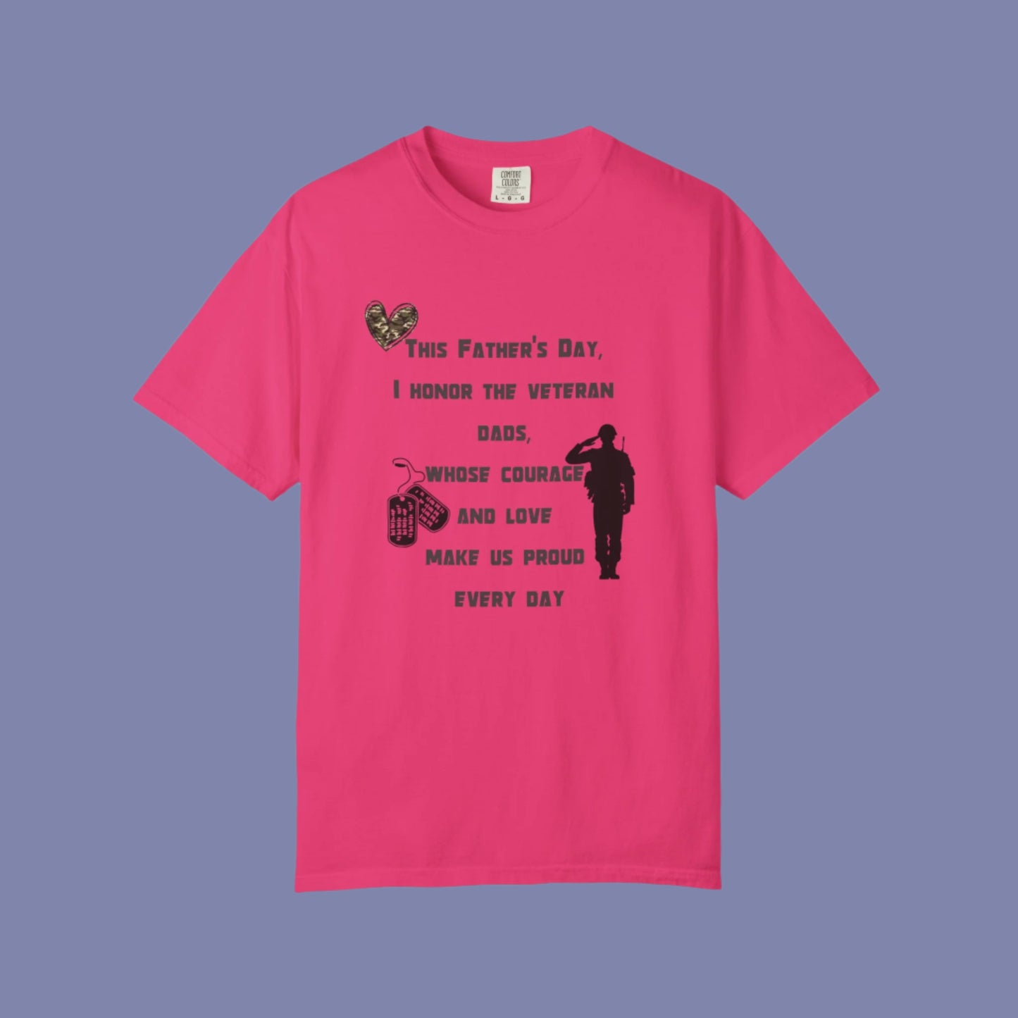 Veteran Dad Tribute T-shirt, Father's Day Gift, Unisex Garment-Dyed Tee, Courage & Love Shirt, Patriotic Apparel, Everyday Wear