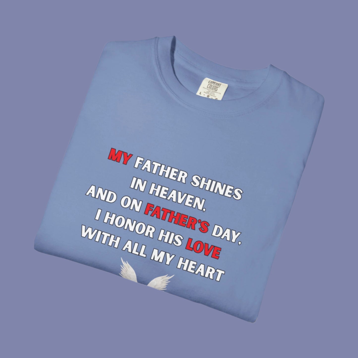 My Father Shines Unisex Garment-Dyed T-Shirt for Father's Day