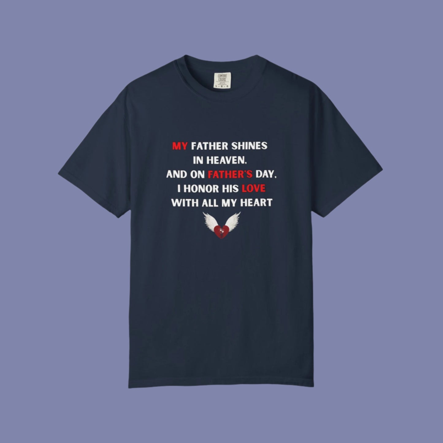 My Father Shines Unisex Garment-Dyed T-Shirt for Father's Day