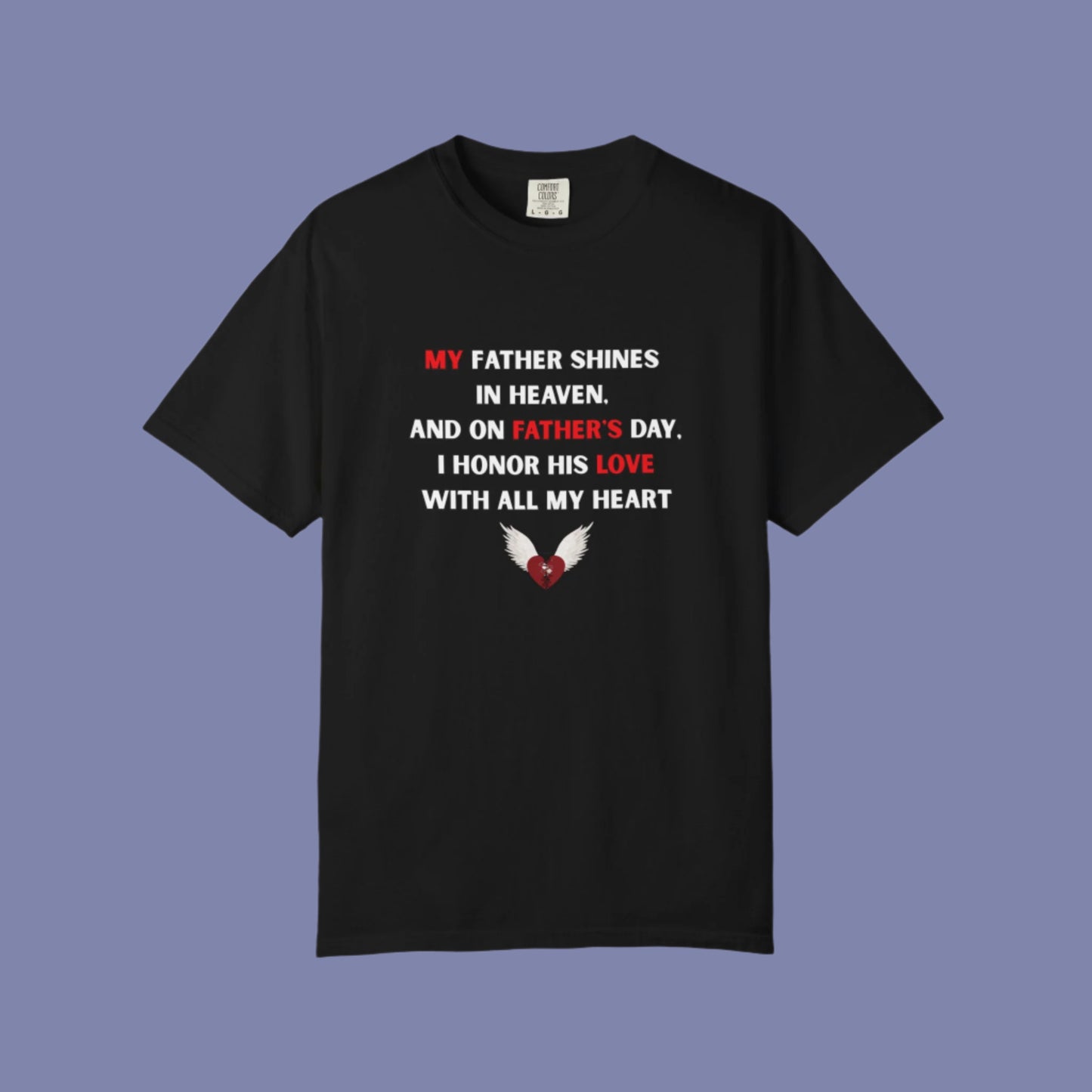 My Father Shines Unisex Garment-Dyed T-Shirt for Father's Day