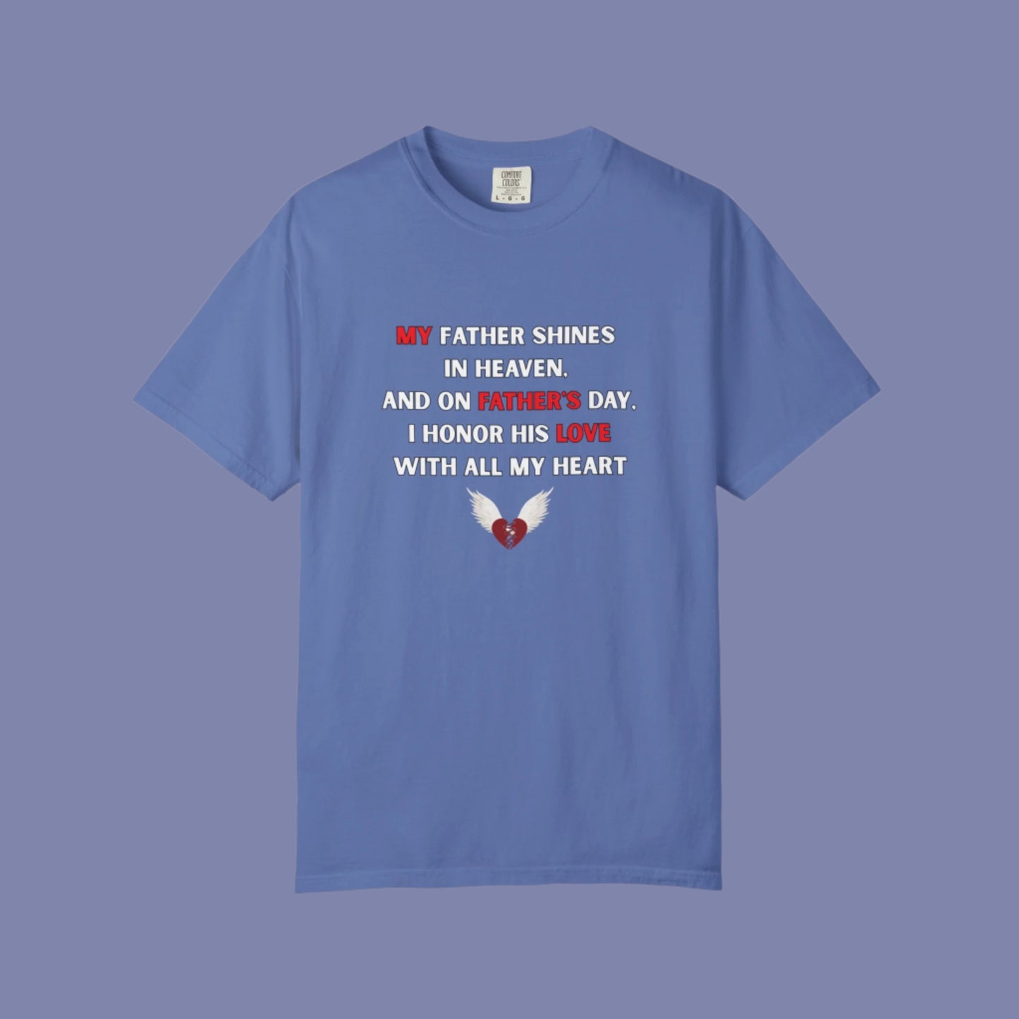 My Father Shines Unisex Garment-Dyed T-Shirt for Father's Day