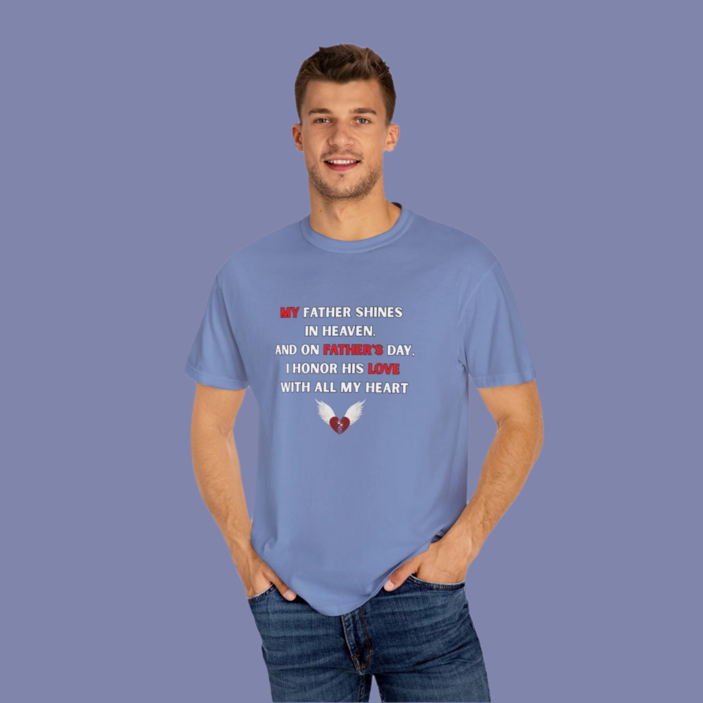 My Father Shines Unisex Garment-Dyed T-Shirt for Father's Day