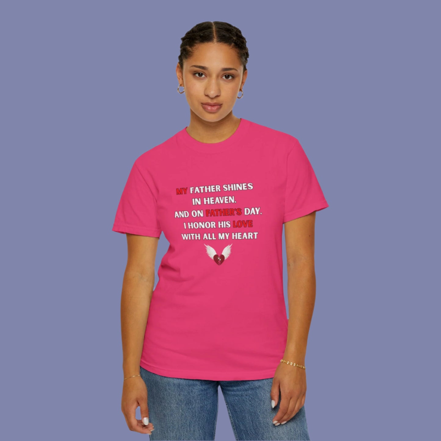 My Father Shines Unisex Garment-Dyed T-Shirt for Father's Day