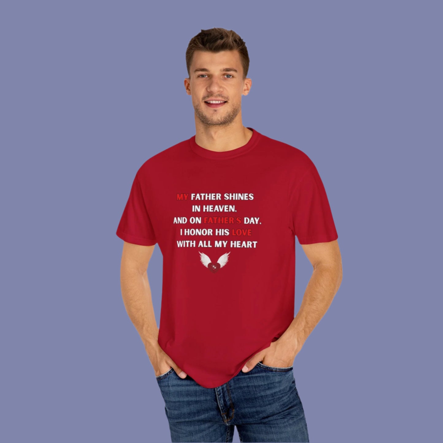 My Father Shines Unisex Garment-Dyed T-Shirt for Father's Day