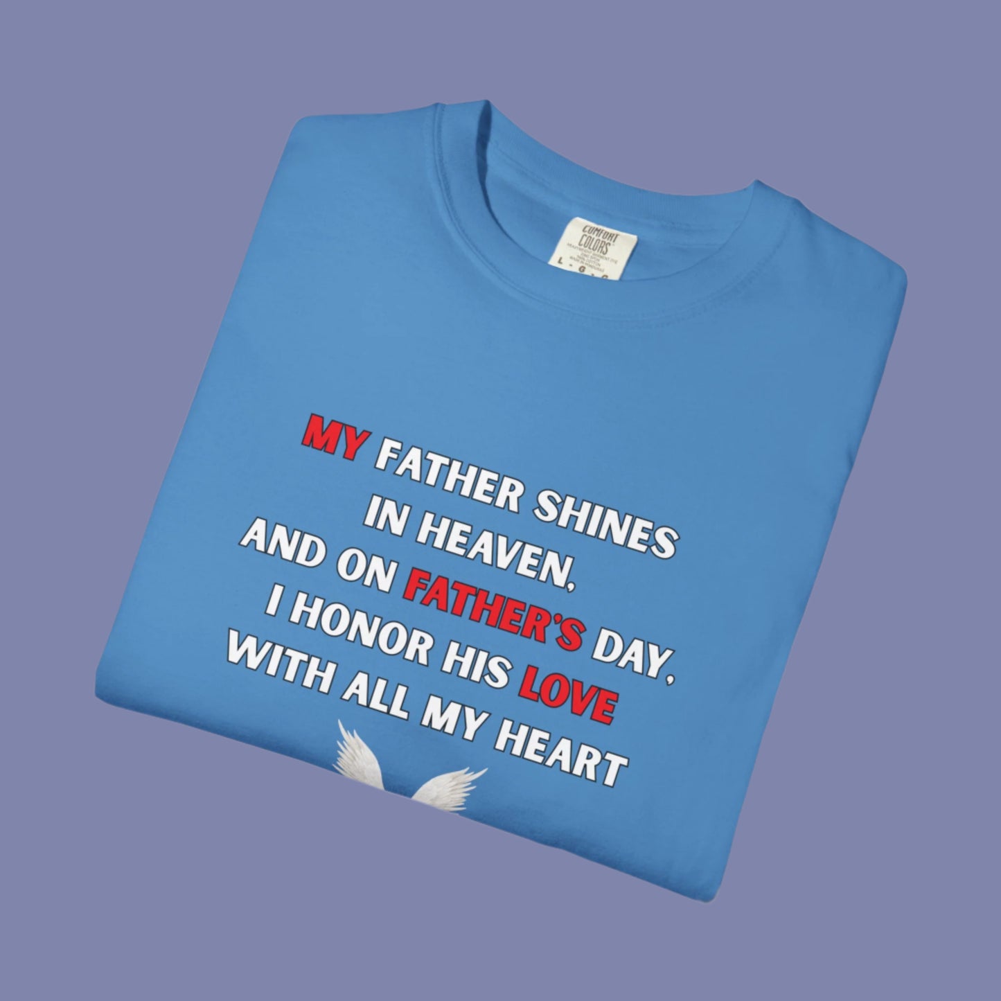 My Father Shines Unisex Garment-Dyed T-Shirt for Father's Day