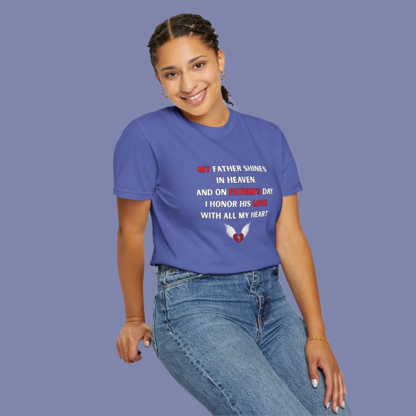 My Father Shines Unisex Garment-Dyed T-Shirt for Father's Day