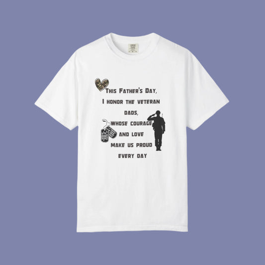 Veteran Dad Tribute T-shirt, Father's Day Gift, Unisex Garment-Dyed Tee, Courage & Love Shirt, Patriotic Apparel, Everyday Wear