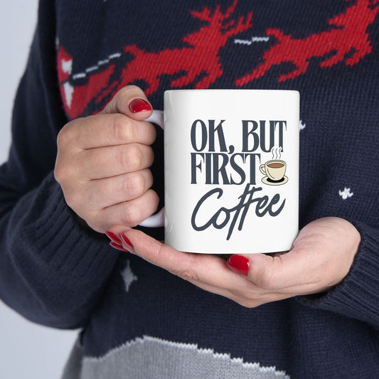 Ceramic Coffee Mug for Home or Office, Funny Gift, 11oz 15oz Cup