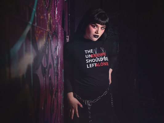 T-Shirt - The Unknown Should Be Left Alone