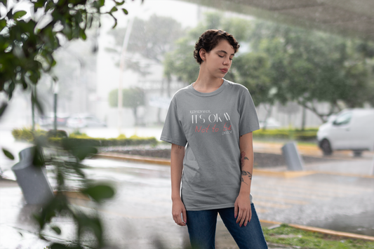 Motivational Unisex T-Shirt It's Ok to Not Be Ok
