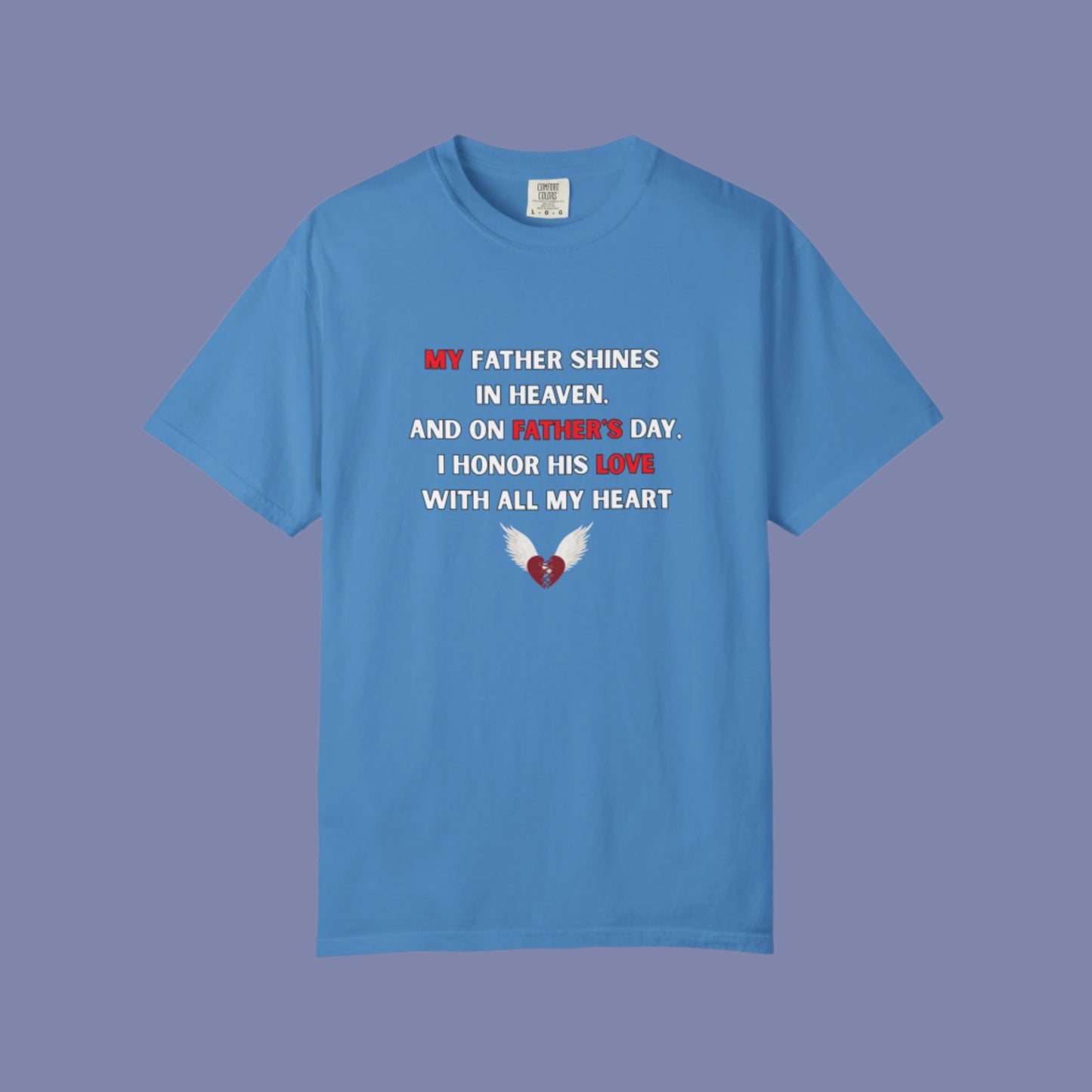 My Father Shines Unisex Garment-Dyed T-Shirt for Father's Day